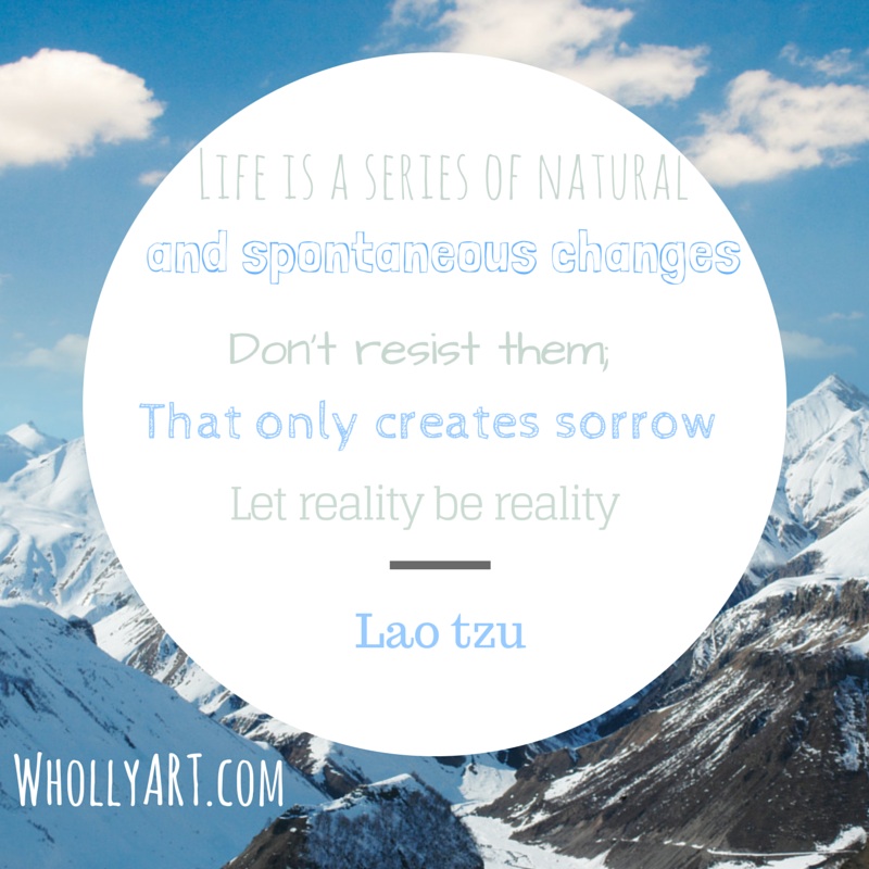 Lao Tzu quote ~ Elyssa at Whollyart