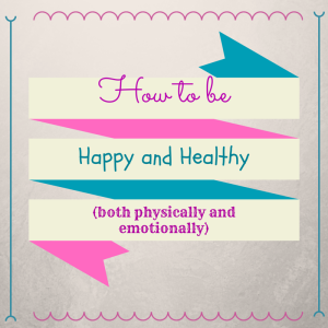 WhollyART How to be healthy and happy physically and emotionally 