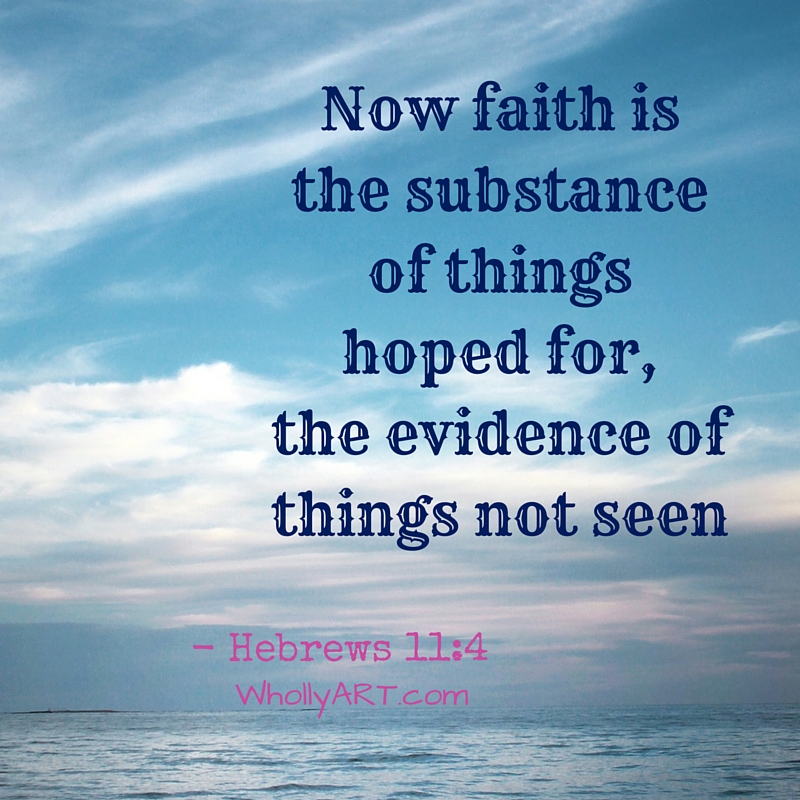 Have Faith Pray WhollyART Hebrews 11:4 Dedicated to Paris on November, Friday the 13th, 2015