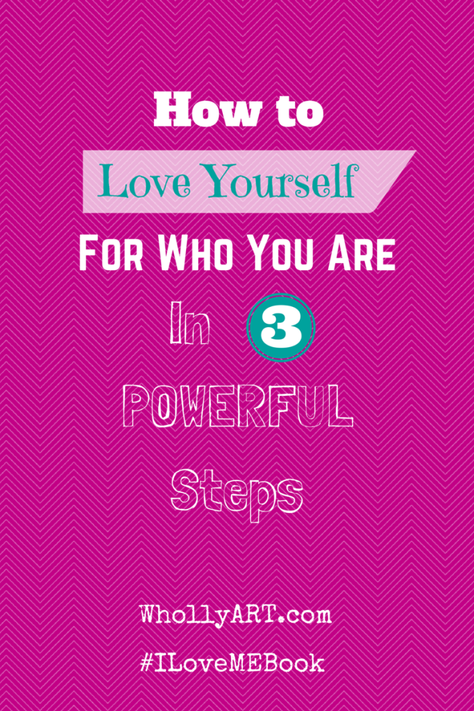 How to Love Yourself For Who You Are in 3 Powerful Steps