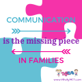 Communication is the missing piece in families