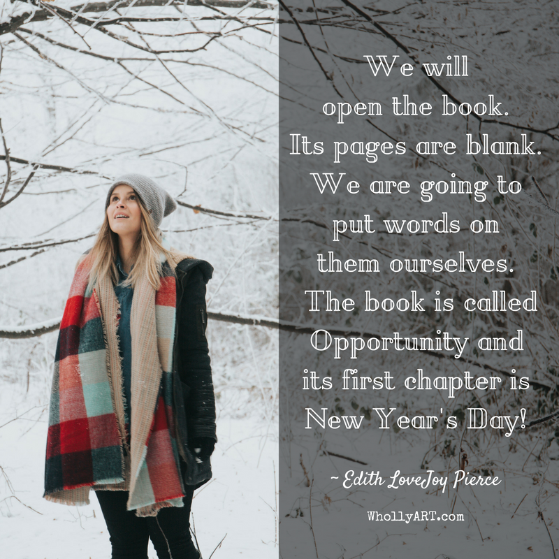We will open the book. Its pages are blank. We are going to put words on them ourselves. The book is called Opportunity and its first chapter is New Year's Day.