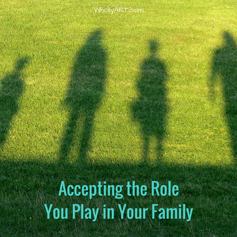 Accepting The Role You Play in Your Family