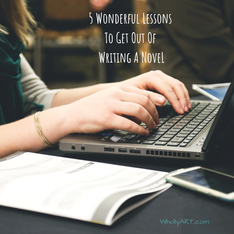 5 Wonderful Lessons I've Learned in Writing A Novel