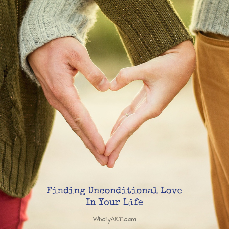 Finding Unconditional Love In Your Life