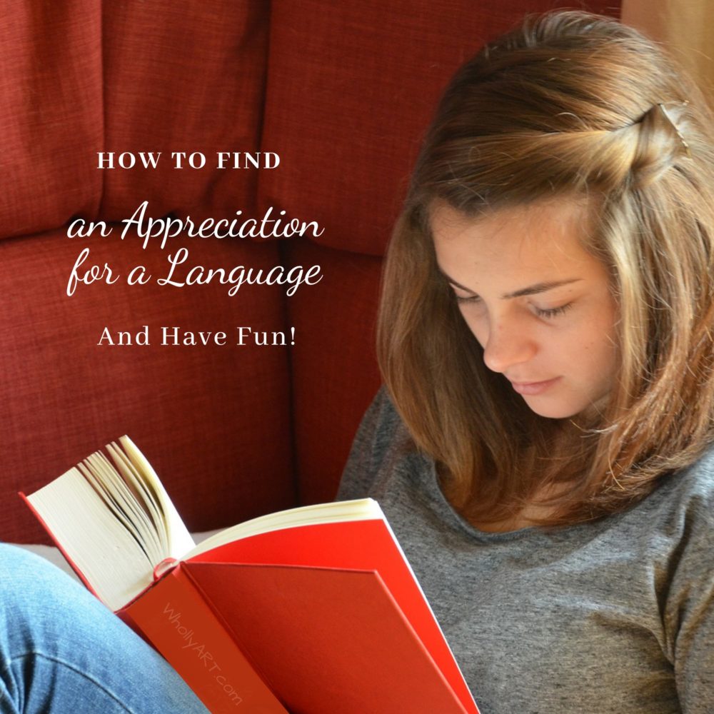 How to Find an Appreciation for A Language and Have Fun!